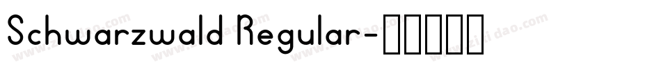 Schwarzwald Regular字体转换